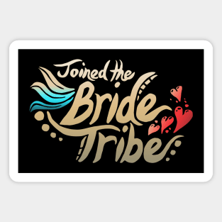 Joined the Bride Tribe! Magnet